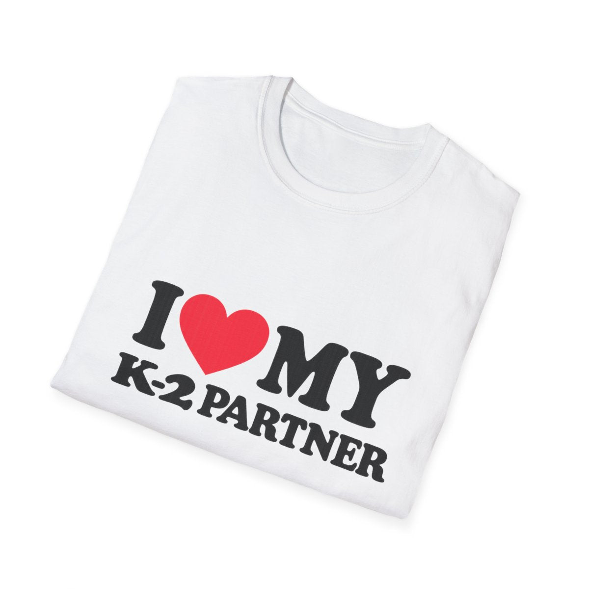 I  My K-2 Partner T-Shirt